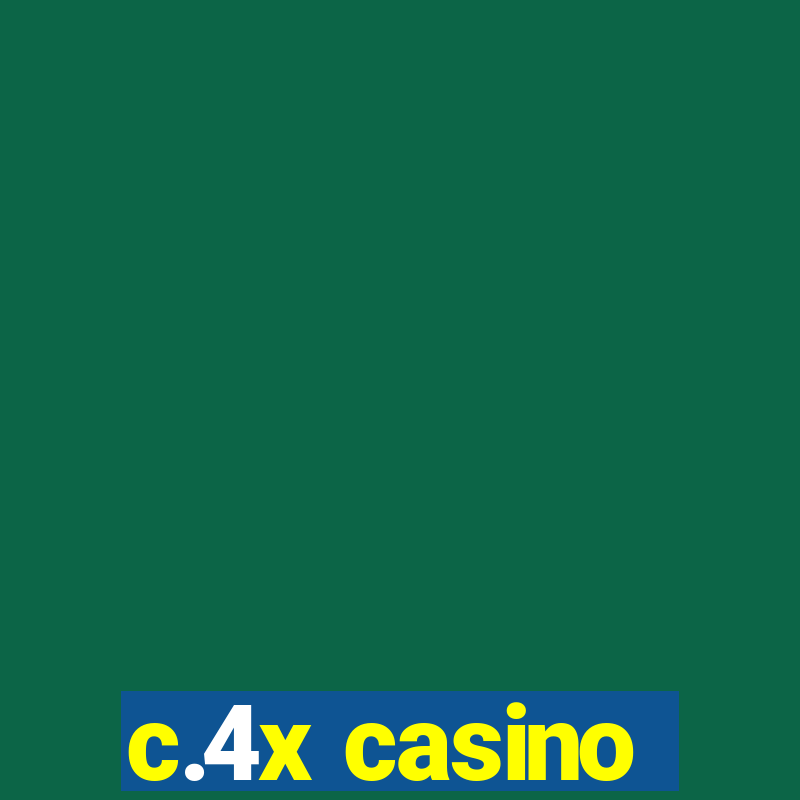 c.4x casino